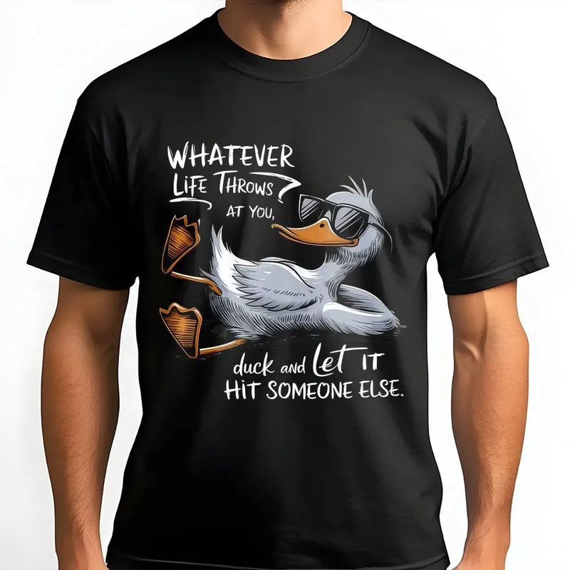 Whatever Life Throws At You Duck T-Shirt | Funny Sarcastic Graphic Tee | 100% Cotton Premium Quality | Gift for Coworkers and Friends